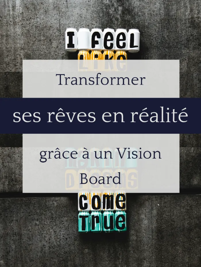 Transformer ses rêves en réalité grâce à un vision board
